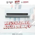 Recomienda COMAPA reutilizar el agua del aire acondicionado en tareas del hogar