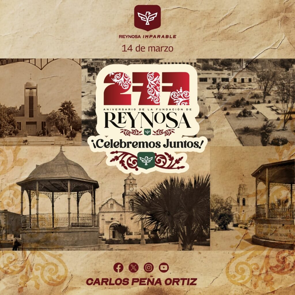 Celebremos Juntos el 277 Aniversario de la Fundación de Reynosa
