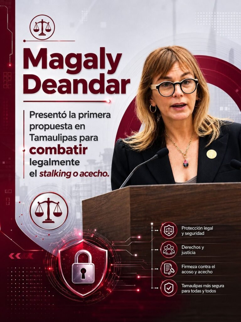 Magaly Deandar la primera diputada en legislar en Tamaulipas en contra del acecho.