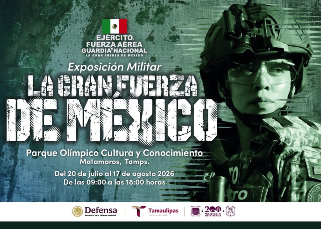 Ejército, Fuerza Aérea y Guardia Nacional realizan exposiciónMilitar “La Gran Fuerza de México” en Matamoros